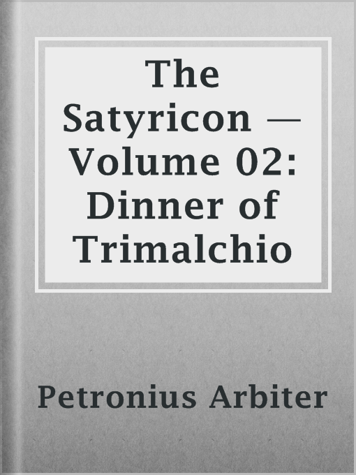 Cover image for The Satyricon — Volume 02: Dinner of Trimalchio